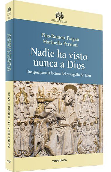 NADIE HA VISTO NUNCA A DIOS/ UNA GUÍA PARA LA LECT