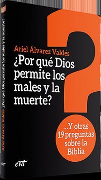 ¿POR QUÉ DIOS PERMITE LOS MALES Y LA MUERTE?