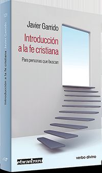 INTRODUCCIÓN A LA FE CRISTIANA /PARA PERSONAS QUE