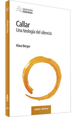 CALLAR / UNA TEOLOGÍA DEL SILENCIO