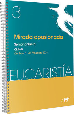 MIRADA APASIONADA (EUCARISTÍA Nº 3/2024)