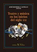TEATRO Y MÚSICA EN LOS INICIOS DEL SIGLO XXI