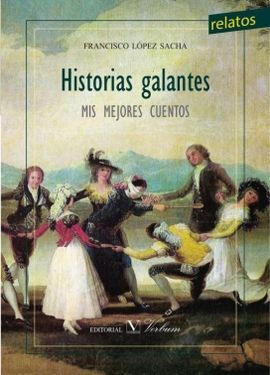HISTORIAS GALANTES MIS MEJORES CUENTOS