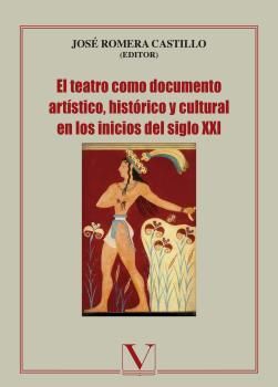TEATRO COMO DOCUMENTO ARTISTICO HISTORICO Y CULTURAL EN LOS INICIOS DEL SIGLO XXI
