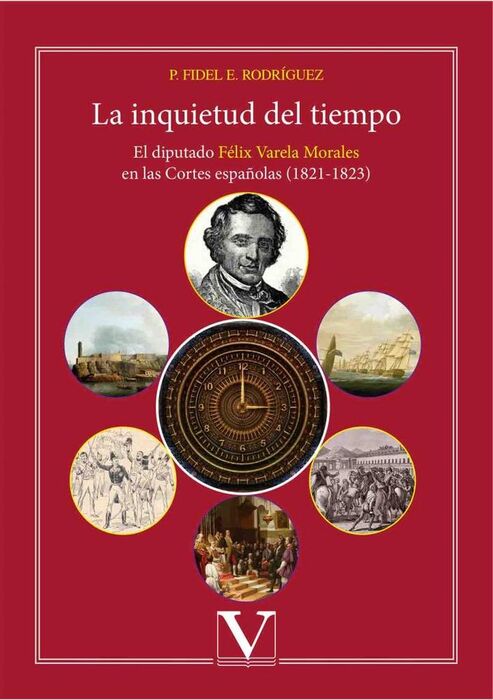 LA INQUIETUD DEL TIEMPO. EL DIPUTADO FÉLIX VARELA MORALES EN LAS CORTES ESPAÑOLA