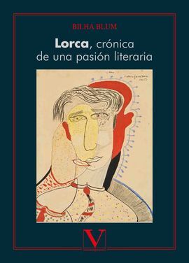 LORCA, CRÓNICA DE UNA PASIÓN LITERARIA