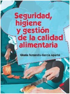 SEGURIDAD HIGIENE Y GESTION DE LA CALIDAD ALIMENTARIA