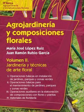 AGROJARDINERIA (II) Y COMPOSICIONES FLORALES