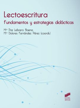 LECTOESCRITURA. FUNDAMENTOS Y ESTRATEGIAS DIDÁCTICAS.