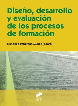 DISEÑO, DESARROLLO Y EVALUACIÓN DE LOS PROCESOS DE FORMACIÓN