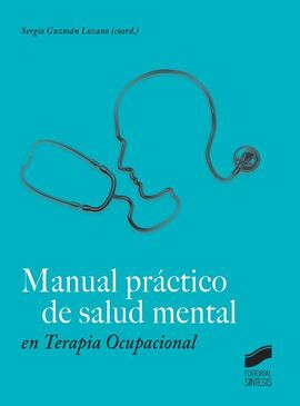 MANUAL PRACTICO DE SALUD MENTAL EN TERAPIA OCUPACIONAL