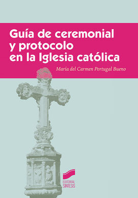 GUIA DE CEREMONIAL Y PROTOCOLO EN LA IGLESIA CATOLICO