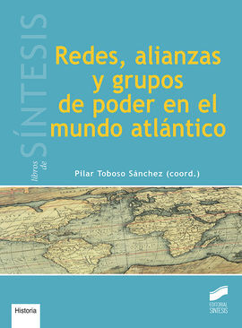 REDES, ALIANZAS Y GRUPOS DE PODER EN EL MUNDO ATLANTICO