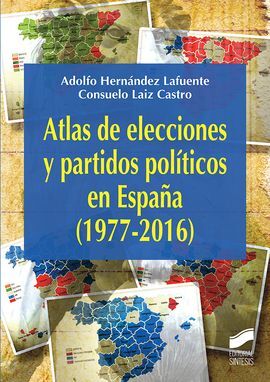 ATLAS DE ELECCIONES Y PARTIDOS POLITICOS EN ESPAÑA (1977-2016)