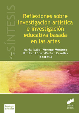 REFLEXIONES SOBRE INVESTIGACIÓN ARTÍSTICA E INVESTIGACIÓN EDUCATIVA BASADA EN LAS ARTES