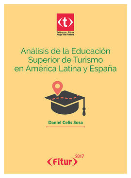 ANÁLISIS DE LA EDUCACIÓN SUPERIOR DE TURISMO EN AMÉRICA LATINA Y ESPAÑA