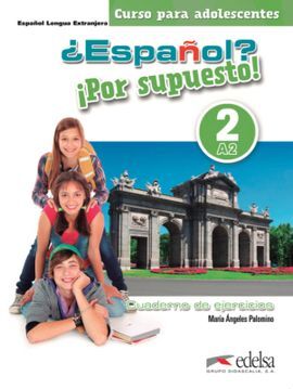 ¿ESPAÑOL? ¡POR SUPUESTO! 2 (A2) LIBRO DE EJERCICIOS