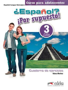 ¿ESPAÑOL? ¡POR SUPUESTO! 3 (A2+) LIBRO DE EJERCICIOS