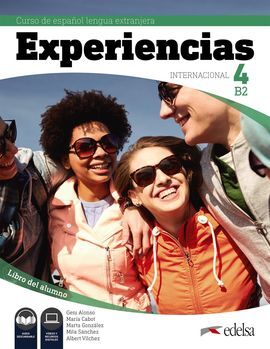 EXPERIENCIAS INTERNACIONAL 4 B2. LIBRO DEL ALUMNO (JULIO 2021)