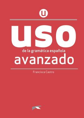 USO DE LA GRAMÁTICA AVANZADO - NUEVA EDICIÓN