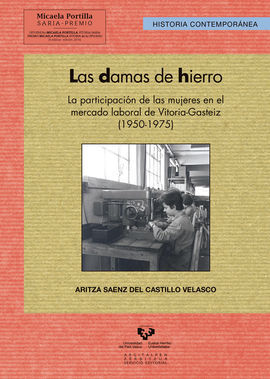 LAS DAMAS DE HIERRO. LA PARTICIPACIÓN DE LAS MUJERES EN EL MERCADO LABORAL DE VI