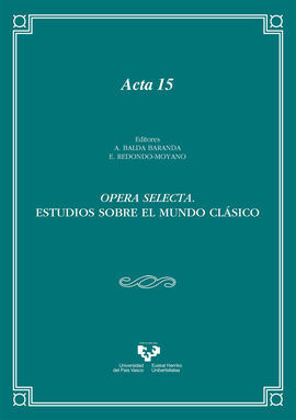 OPERA SELECTA. ESTUDIOS SOBRE EL MUNDO CLÁSICO