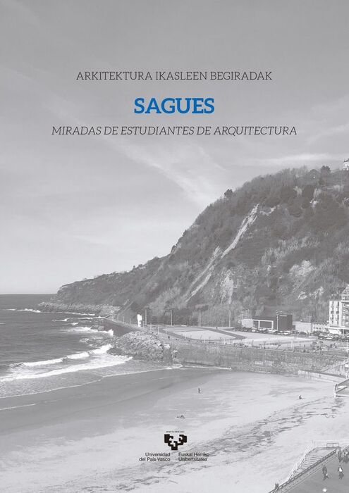 SAGUES. ARKITEKTURA IKASLEEN BEGIRADAK ? MIRADAS DE ESTUDIANTES DE ARQUITECTURA