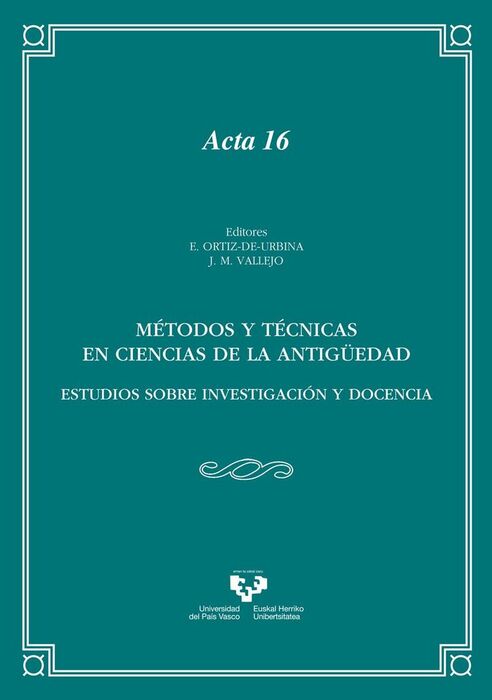 MÉTODOS Y TÉCNICAS EN CIENCIAS DE LA ANTIGÜEDAD. ESTUDIOS SOBRE INVESTIGACIÓN Y