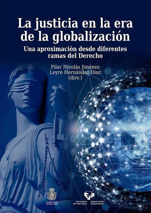 LA JUSTICIA EN LA ERA DE LA GLOBALIZACIÓN. UNA APROXIMACIÓN DESDE DIFERENTES RAM