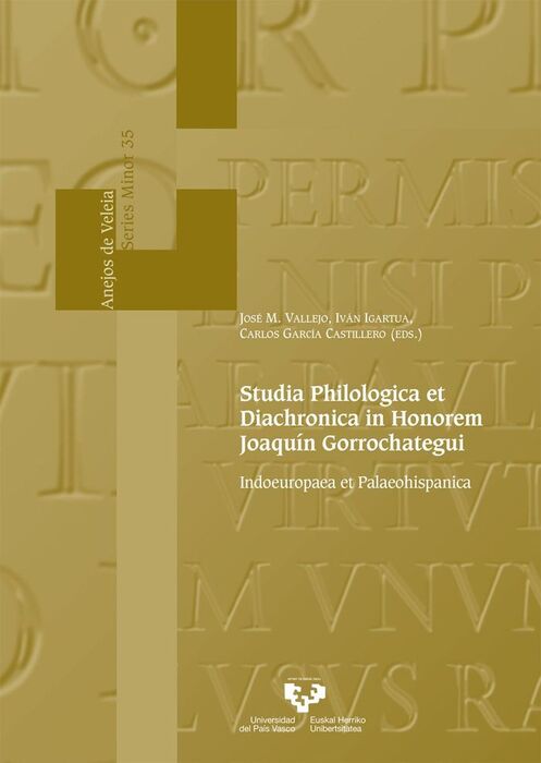STUDIA PHILOLOGICA ET DIACHRONICA IN HONOREM JOAQUÍN GORROCHATEGUI - INDOEUROPAE