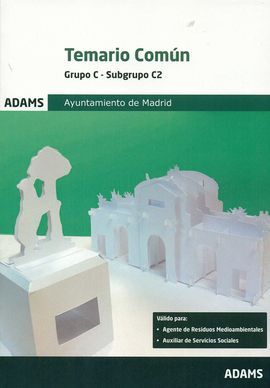 TEMARIO COMÚN GRUPO C, SUBGRUPO C2, AYUNTAMIENTO DE MADRID