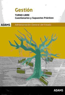 CUESTIONARIOS Y SUPUESTOS PRACTICOS GESTION ADMINISTRACION GENERAL DEL ESTADO, TURNO LIBRE