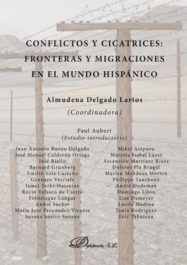 CONFLICTOS Y CICATRICES. FRONTERAS Y MIGRACIONES EN EL MUNDO HISPÁNICO