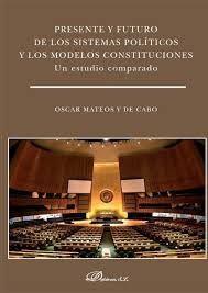 PRESENTE Y FUTURO DE LOS SISTEMAS POLÍTICOS Y LOS MODELOS CONSTITUCIONES
