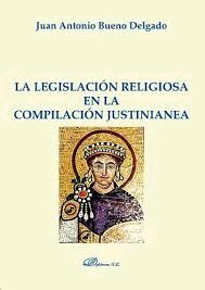 LA LEGISLACIÓN RELIGIOSA EN LA COMPILACIÓN JUSTINIANEA