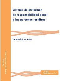 SISTEMA DE ATRIBUCIÓN DE RESPONSABILIDAD PENAL A LAS PERSONAS JURIDICAS