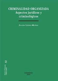 CRIMINALIDAD ORGANIZADA. ASPECTOS JURÍDICOS Y CRIMINOLÓGICOS