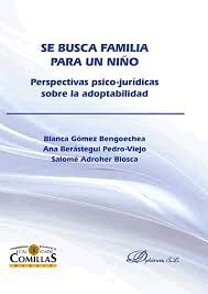 SE BUSCA FAMILIA PARA UN NIÑO. PERSPECTIVAS PSICO-JURÍDICAS SOBRE LA ADOPTABILID