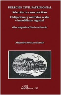 DERECHO CIVIL PATRIMONIAL. SELECCIÓN DE CASOS PRÁCTICOS. OBLIGACIONES Y CONTRATO