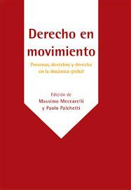 DERECHO EN MOVIMIENTO: PERSONAS, DERECHOS Y DERECHO EN LA DINÁMICA GLOBAL
