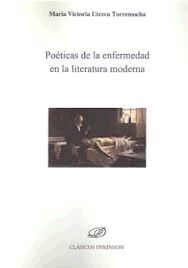 POÉTICAS DE LA ENFERMEDAD EN LA LITERATURA MODERNA