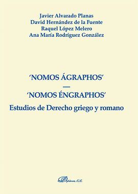 NOMOS ÁGRAPHOS. NOMOS ÉNGRAPHOS. ESTUDIOS DE DERECHO GRIEGO Y ROMANO