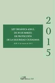 LEY ORGÁNICA 4/2015, DE 30 DE MARZO, DE PROTECCIÓN DE LA SEGURIDAD CIUDADANA