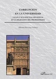 CORRUPCIÓN EN LA UNIVERSIDAD. LA LEY Y SUS EFECTOS NEGATIVOS EN LA SELECCIÓN DEL