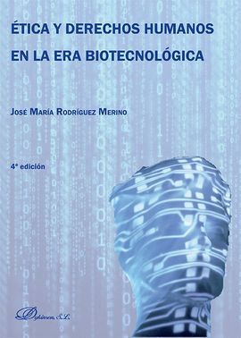 ÉTICA Y DERECHOS HUMANOS EN LA ERA BIOTECNOLÓGICA