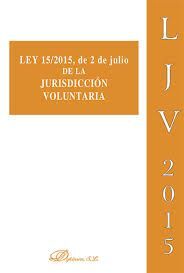 LEY 15/2015, DE 2 DE JULIO DE LA JURISDICCIÓN VOLUNTARIA