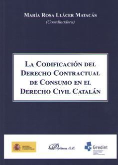 LA CODIFICACION DEL DERECHO CONTRACTUAL DE CONSUMO EN EL DERECHO CIVIL CATALAN