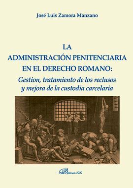 LA ADMINISTRACIONN PENITENCIARIA EN EL DERECHO ROMANO