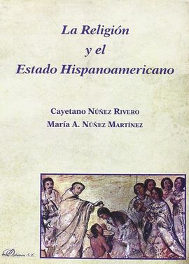 LA RELIGIÓN Y EL ESTADO HISPANOAMERICANO