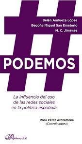 PODEMOS. LA INFLUENCIA DEL USO DE LAS REDES SOCIALES EN LA POLÍTICA ESPAÑOLA